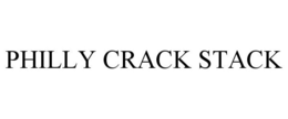 PHILLY CRACK STACK trademark