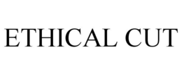 ETHICAL CUT trademark