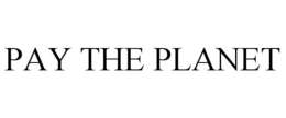 PAY THE PLANET trademark