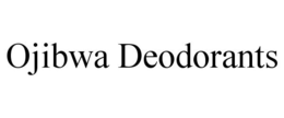 OJIBWA DEODORANTS trademark