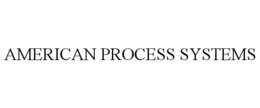AMERICAN PROCESS SYSTEMS trademark