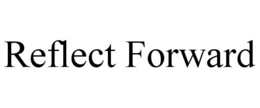 REFLECT FORWARD trademark