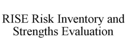RISE RISK INVENTORY AND STRENGTHS EVALUATION trademark