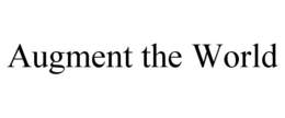 AUGMENT THE WORLD trademark