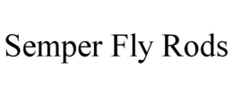 SEMPER FLY RODS trademark