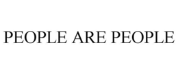 PEOPLE ARE PEOPLE trademark