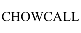 CHOWCALL trademark