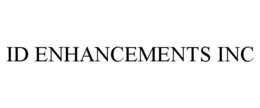 ID ENHANCEMENTS INC trademark