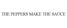 THE PEPPERS MAKE THE SAUCE trademark