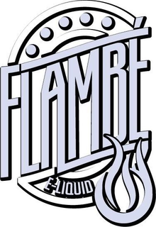FLAMBE E-LIQUID trademark