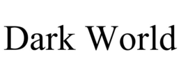 DARK WORLD trademark