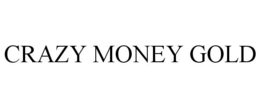 CRAZY MONEY GOLD trademark