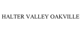 HALTER VALLEY OAKVILLE trademark