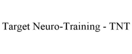 TARGET NEURO-TRAINING - TNT trademark