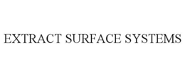 EXTRACT SURFACE SYSTEMS trademark