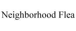 NEIGHBORHOOD FLEA trademark