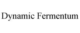 DYNAMIC FERMENTUM trademark
