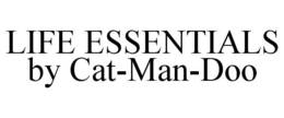 LIFE ESSENTIALS BY CAT-MAN-DOO trademark