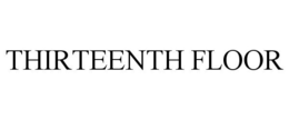 THIRTEENTH FLOOR trademark