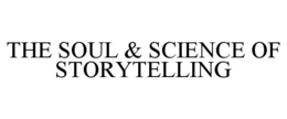 THE SOUL & SCIENCE OF STORYTELLING trademark