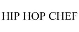 HIP HOP CHEF trademark