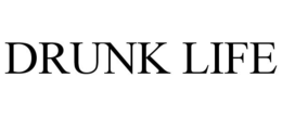 DRUNK LIFE trademark