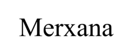 MERXANA trademark