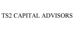 TS2 CAPITAL ADVISORS trademark