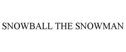 SNOWBALL THE SNOWMAN trademark