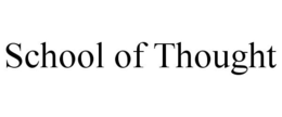 SCHOOL OF THOUGHT trademark