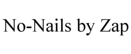 NO-NAILS BY ZAP trademark