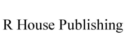 R HOUSE PUBLISHING trademark