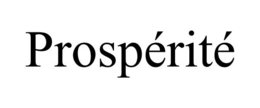 PROSPÉRITÉ trademark