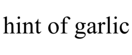 HINT OF GARLIC trademark