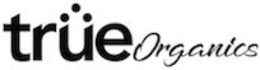 TRUE ORGANICS trademark