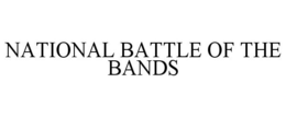 NATIONAL BATTLE OF THE BANDS trademark