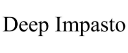 DEEP IMPASTO trademark