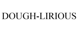 DOUGH-LIRIOUS trademark
