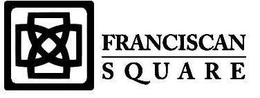 FRANCISCAN SQUARE trademark