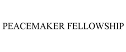 PEACEMAKER FELLOWSHIP trademark
