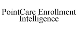POINTCARE ENROLLMENT INTELLIGENCE trademark