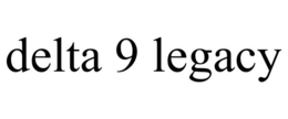 DELTA 9 LEGACY trademark
