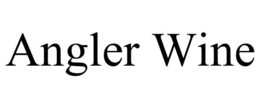 ANGLER WINE trademark