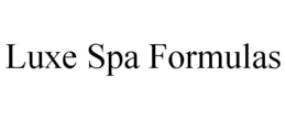 LUXE SPA FORMULAS trademark