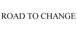 ROAD TO CHANGE trademark