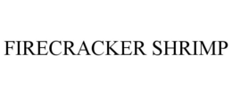 FIRECRACKER SHRIMP trademark