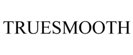TRUESMOOTH trademark