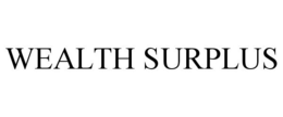 WEALTH SURPLUS trademark