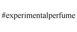 #EXPERIMENTALPERFUME trademark