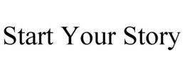 START YOUR STORY trademark